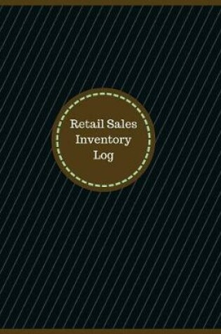 Cover of Retail Sales Inventory Log (Logbook, Journal - 126 pages, 8.5 x 11 inches)