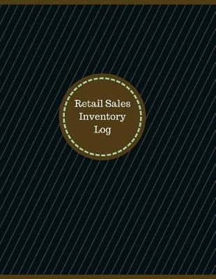 Cover of Retail Sales Inventory Log (Logbook, Journal - 126 pages, 8.5 x 11 inches)