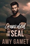 Book cover for Guarded by the SEAL