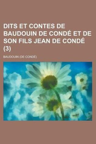 Cover of Dits Et Contes de Baudouin de Conde Et de Son Fils Jean de Conde (3)