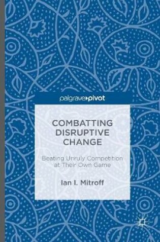 Cover of Combatting Disruptive Change