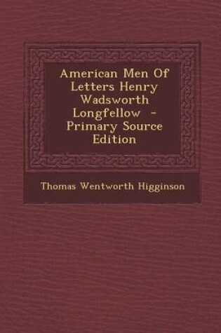 Cover of American Men of Letters Henry Wadsworth Longfellow