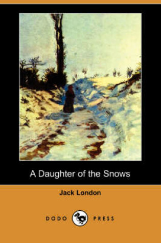 Cover of A Daughter of the Snows (Dodo Press)