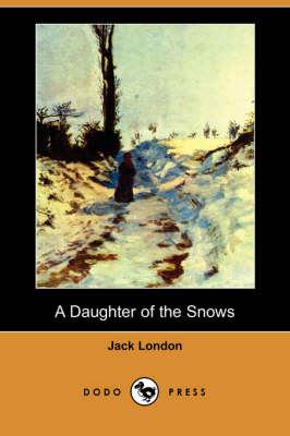 Book cover for A Daughter of the Snows (Dodo Press)