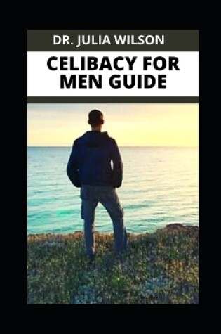 Cover of Celibacy for Men Guide