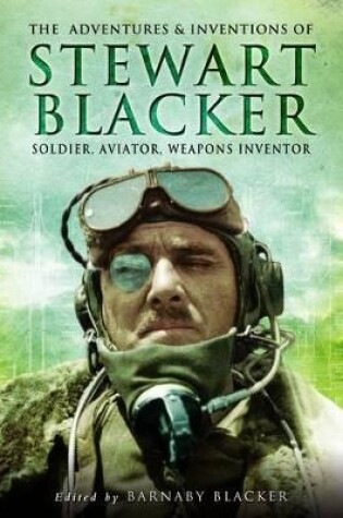 Cover of Adventures and Inventions of Stewart Blacker: Soldier, Aviator, Weapons Inventor