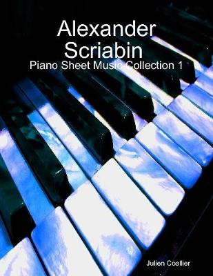 Book cover for Alexander Scriabin Piano Sheet Music Collection 1