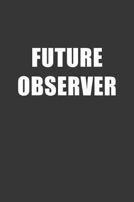 Book cover for Future Observer Notebook