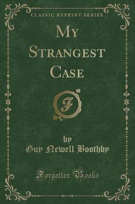 Book cover for My Strangest Case (Classic Reprint)