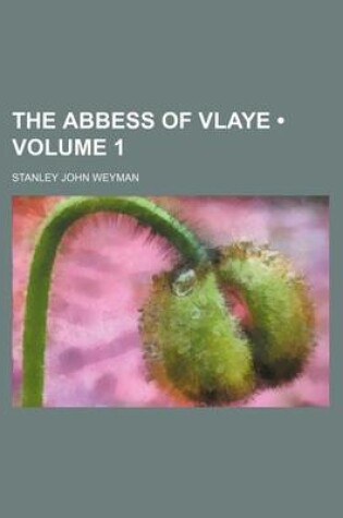 Cover of The Abbess of Vlaye (Volume 1)