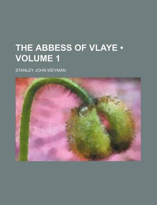 Book cover for The Abbess of Vlaye (Volume 1)