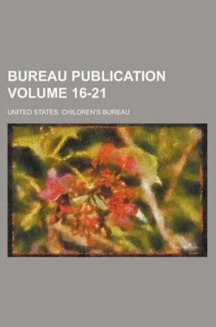 Cover of Bureau Publication Volume 16-21