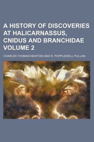 Cover of A History of Discoveries at Halicarnassus, Cnidus and Branchidae Volume 2