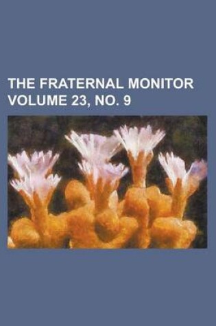 Cover of The Fraternal Monitor Volume 23, No. 9