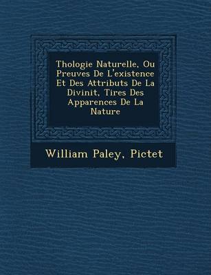 Book cover for Th Ologie Naturelle, Ou Preuves de L'Existence Et Des Attributs de La Divinit, Tir Es Des Apparences de La Nature