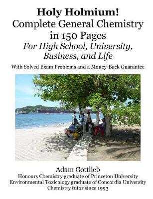 Book cover for Holy Holmium! Complete General Chemistry in 150 Pages