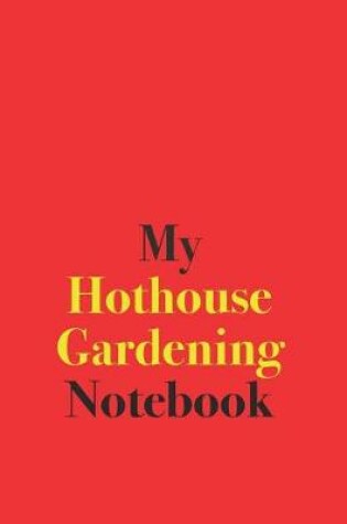 Cover of My Hothouse Gardening Notebook