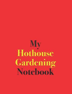 Book cover for My Hothouse Gardening Notebook