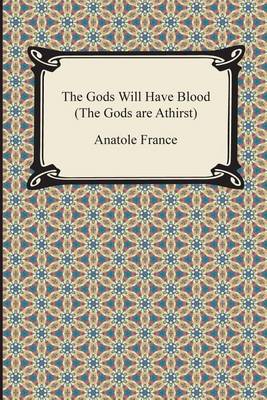 Book cover for The Gods Will Have Blood (the Gods Are Athirst)