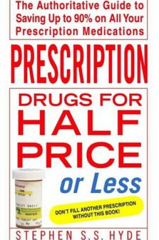 Cover of Prescription Drugs for Half Price or Less