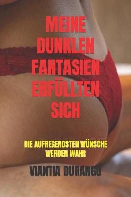 Book cover for Meine Dunklen Fantasien Erf�llten Sich