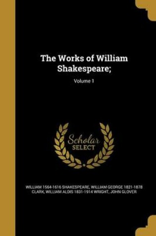 Cover of The Works of William Shakespeare;; Volume 1