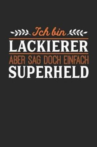 Cover of Ich bin Lackierer aber sag doch einfach Superheld