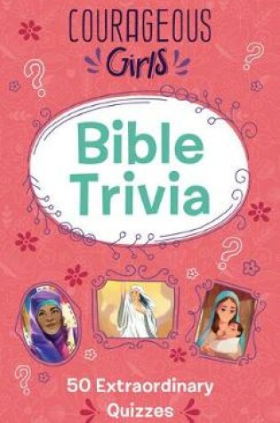 Cover of Courageous Girls Bible Trivia