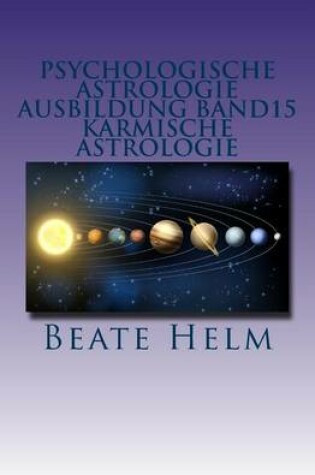 Cover of Psychologische Astrologie - Ausbildung Band 15 - Karmische Astrologie