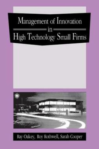 Cover of The Management of Innovation in High Technology Small Firms