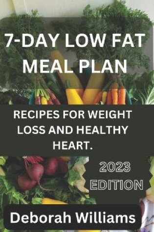 Cover of 7 day low fat meal plan