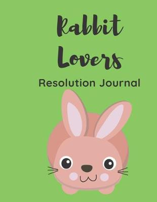 Book cover for Rabbit Lovers Resolution Journal