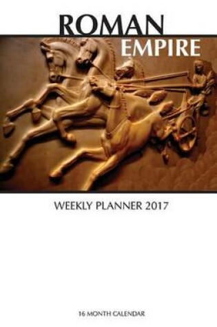 Cover of Roman Empire Weekly Planner 2017