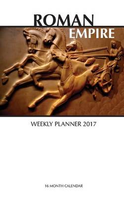 Book cover for Roman Empire Weekly Planner 2017