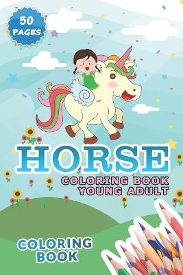 Book cover for Horse Coloring Book Young Adult