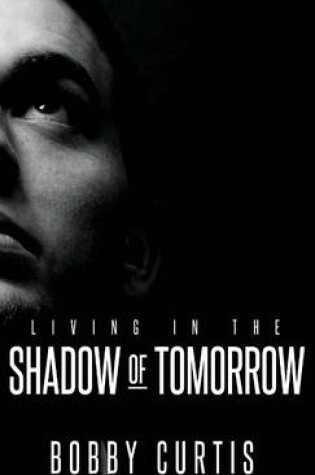 Cover of Living in the Shadow of Tomorrow