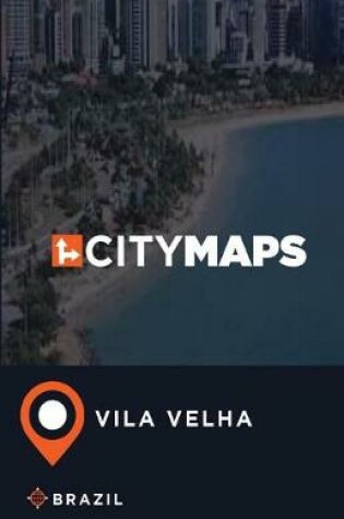 Cover of City Maps Vila Velha Brazil