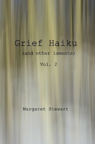 Cover of Grief Haiku (and other laments) vol 2