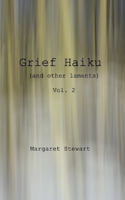 Book cover for Grief Haiku (and other laments) vol 2