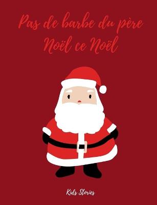 Book cover for Pas De Barbe Du Pere Noel Ce Noel