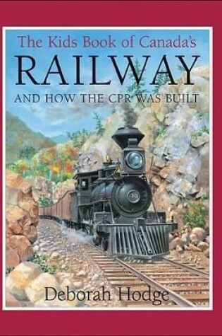 Cover of The Kids Book of Canada's Railway