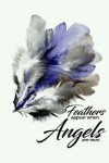 Book cover for Feathers Appear When Angels Are Near