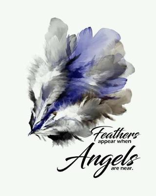 Cover of Feathers Appear When Angels Are Near