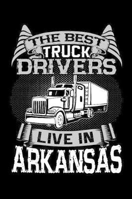 Book cover for The Best Truck Drivers Live In Arkansas