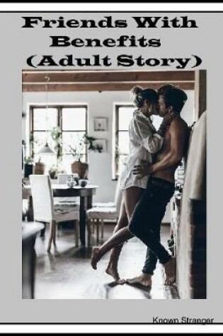 Cover of Friends With Benefits (Adult Story)