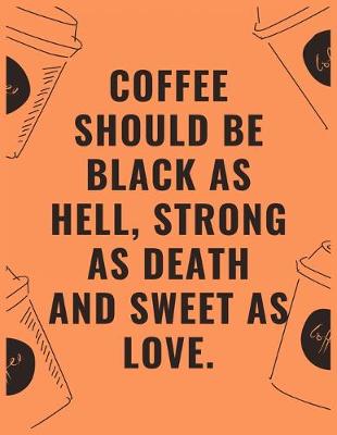 Book cover for Coffee should be black as hell strong as death and sweet as love