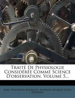 Book cover for Traite de Physiologie Consideree Comme Science D'Observation, Volume 5...