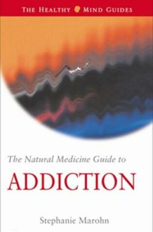 Cover of The Natural Medicine Guide to Addiction