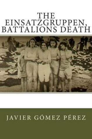 Cover of The Einsatzgruppen, battalions death