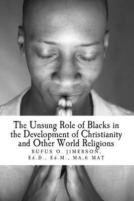 Book cover for The Unsung Role of Blacks in the Development of Christianity and Other World Rel